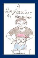 A September to Remember di Richard Wubbena edito da E BOOKTIME LLC