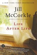 Life After Life di Jill Mccorkle edito da ALGONQUIN BOOKS OF CHAPEL