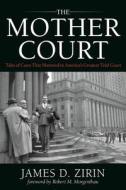 The Mother Court di James D. Zirin edito da American Bar Association