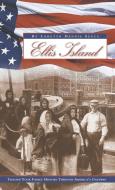 Ellis Island: Tracing Your Family History Through America's Gateway di Loretto Dennis Szucs edito da ANCESTRY.COM