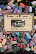 Seeing the Elephant di Virginia Howard edito da Sunstone Press