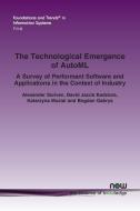The Technological Emergence of AutoML di Alexander Scriven, David Jacob Kedziora, Katarzyna Musial edito da Now Publishers Inc