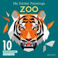My Sticker Paintings: Zoo: 10 Magnificent Paintings di Logan Powell edito da FOX CHAPEL PUB CO INC