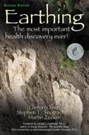 Earthing: The Most Important Health Discovery Ever! (Second Edition) di Clinton Ober, Stephen Sinatra, Martin Zucker edito da BASIC HEALTH PUBN INC