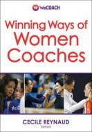 Winning Ways of Women Coaches edito da HUMAN KINETICS PUB INC