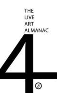 The Live Art Almanac Volume 4 edito da OBERON BOOKS