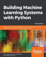 Building Machine Learning Systems with Python - Third Edition di Luis Pedro Coelho, Willi Richert, Matthieu Brucher edito da PACKT PUB