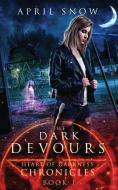The Dark Devours di April Snow edito da INDEPENDENTLY PUBLISHED