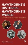 Hawthorne's Literary History di Michael J. Colacurcio edito da Anthem Press