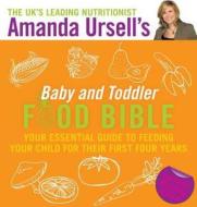 Amanda Ursell's Baby And Toddler Food Bible di Amanda Ursell edito da Hay House Uk Ltd
