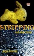 Stripping + Other Stories di Pagan Kennedy edito da Serpent's Tail