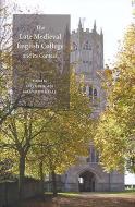 The Late Medieval English College and its Context di Clive Burgess edito da York Medieval Press