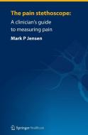 The pain stethoscope: di Mark Jensen edito da Springer Healthcare Ltd.