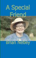 A Special Friend di Brian Netley edito da New Generation Publishing