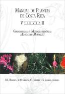 Manual de Plantas de Costa Rica, Volumen II: Gimnospermas Y Monocotiledoneas (Agavaceae-Musaceae) di B. E. Hammel, M. H. Grayum, C. Herrera, Z. Zamora edito da MISSOURI BOTANICAL GARDEN PR