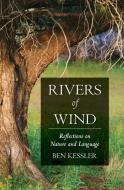 Rivers of Wind di Ben Kessler edito da ICRL Press