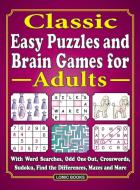 Classic! Easy Puzzles and Brain Games for Adults di J. D. Kinnest edito da Jane Orend