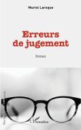 Erreurs de jugement di Muriel Laroque edito da Editions L'Harmattan