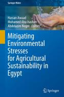 Mitigating Environmental Stresses for Agricultural Sustainability in Egypt edito da Springer International Publishing