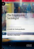 The Employable Sociologist di Martha A. Martinez edito da Springer International Publishing