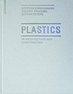 Plastics di Stefan Peters, Stephan Engelsmann, Valerie Spalding edito da Birkhauser