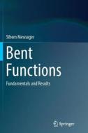 Bent Functions di Sihem Mesnager edito da Springer International Publishing