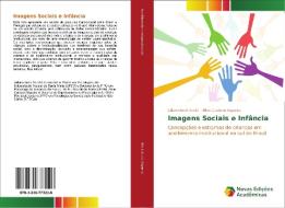 Imagens sociais e infância di Juliano Beck Scott, Aline Cardoso Siqueira edito da Novas Edições Acadêmicas