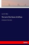 The Last of the House of Jeffreys di Lew M. Miller edito da hansebooks