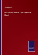 Des Prieters Wernher Driu Liet von der Maget di Julius Feifalik edito da Salzwasser-Verlag