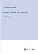 Introduction to the Old Testament di John Edgar Mcfadyen edito da Megali Verlag