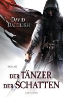 Der Tänzer der Schatten di David Dalglish edito da Blanvalet Taschenbuchverl
