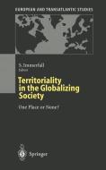 Territoriality in the Globalizing Society di S. Immerfall edito da Springer Berlin Heidelberg