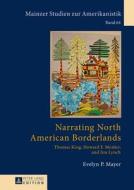 Narrating North American Borderlands di Evelyn P. Mayer edito da Lang, Peter GmbH