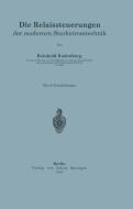 Die Relaissteuerungen der modernen Starkstromtechnik di R. Rüdenberg edito da Springer Berlin Heidelberg