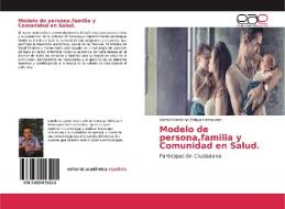 Modelo de persona,familia y Comunidad en Salud. di Gerald Marcelino Zelaya Hernandez edito da EAE