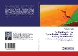 On Multi-objective Optimization Based on Ant Colony Optimization di Rizk Masoud Rizk Allah, Abd Allah A. Mousa edito da LAP Lambert Academic Publishing