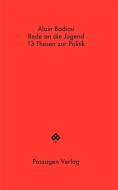 Rede an die Jugend und 13 Thesen zur Politik di Alain Badiou edito da Passagen Verlag Ges.M.B.H