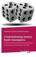 Criminalising Senior Bank Managers di Misheck Chomu Madechangu edito da Novum Publishing Gmbh