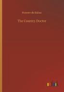 The Country Doctor di Honore de Balzac edito da Outlook Verlag