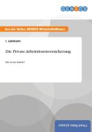 Die Private Arbeitslosenversicherung di I. Lukmann edito da GBI-Genios Verlag