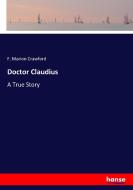 Doctor Claudius di F. Marion Crawford edito da hansebooks