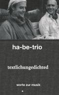 textlichungedichted di Ha-Be-Trio Sebastian Harbig & Andreas Bebensee-Klockmann edito da tredition