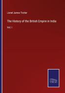 The History of the British Empire in India di Lionel James Trotter edito da Salzwasser-Verlag