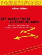 Ein heißer Draht zu Ihren Kunden di Oliver Kitter edito da Books on Demand