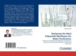 Designing the Ideal Polyamide Membrane for Water Purification di Wee Kiat Soh edito da LAP Lambert Acad. Publ.