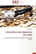 L'évolution des dépenses de santé di Leila Chemli edito da Editions universitaires europeennes EUE