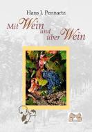 Mit Wein und über Wein di Hans J. Pennartz edito da Mauer Verlag