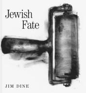 Jewish Fate di Jim Dine edito da Steidl Gerhard Verlag