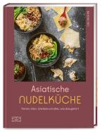 Asiatische Nudelküche di Dennis Yen edito da ZS Verlag