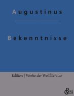 Bekenntnisse di Augustinus edito da Gröls Verlag